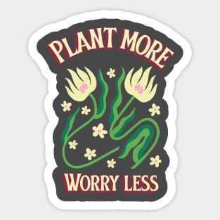 Plant More, Worry Less Sticker